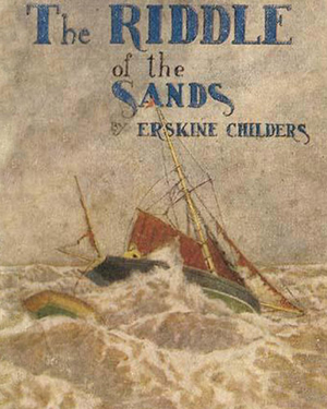 Riddle of the Sands by Erskine Childers